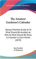 The Amateur Gardener's Calendar