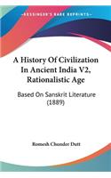 History Of Civilization In Ancient India V2, Rationalistic Age: Based On Sanskrit Literature (1889)