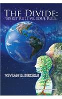 Divide: Spirit Rule Vs. Soul Rule