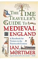 The Time Traveler's Guide to Medieval England
