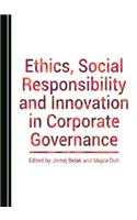 Ethics, Social Responsibility and Innovation in Corporate Governance