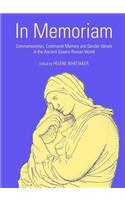 In Memoriam: Commemoration, Communal Memory and Gender Values in the Ancient Graeco-Roman World