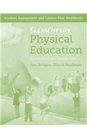 Elementary Physical Education: Student Assessment And Lesson Plan Workbook