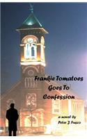 Frankie Tomatoes Goes To Confession