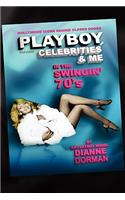 Playboy, Celebrities & Me: In the Swingin' 70's