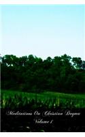 Meditations On Christian Dogma Volume 1