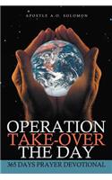 Operation Take-Over the Day