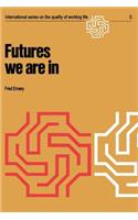 Futures we are in