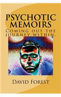 Psychotic Memoirs. (Coming out the journey within): Coming Out the Journey Within(Psychotic Memoirs)