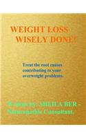 Weight Loss Wisely Done!