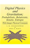 Digital Physics and Gravitation; Probabilistic, Relativistic, Kinetic, Entropic