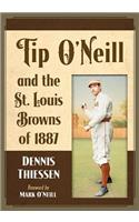 Tip O'Neill and the St. Louis Browns of 1887