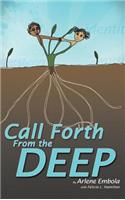 Call Forth from the Deep