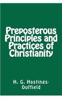 Preposterous Principles and Practices of Christianity