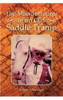 The Misadventures of an Old Saddle Tramp: (English)