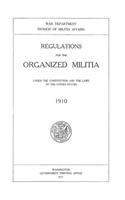Regulations for the Organized Militia: Under the Constitution and the Laws of the United States: (English)