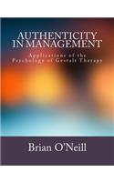 Authenticity in Management: Applications of the Psychology of Gestalt Therapy