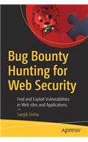 Bug Bounty Hunting for Web Security: Find and Exploit Vulnerabilities in Web sites and Applications