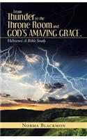 From Thunder to the Throne Room and God's Amazing Grace.