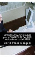 Metodologia Seis SIGMA Para El Control de Calidad. Aplicaciones Con Minitab