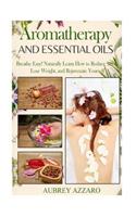 Aromatherapy and Essential Oils