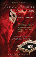 Passion Whispers an Execution: Book 1 - Tease Me!(English)