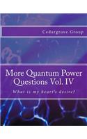 More Quantum Power Questions Vol. IV