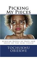 Picking My Pieces: African Novel of Abuse of A girl Child