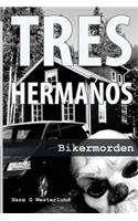 Tre Hermanos - Bikermorden