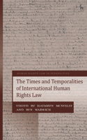 The Times and Temporalities of International Human Rights Law