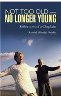 Not Too Old-No Longer Young: Reflections of a Chaplain(English)