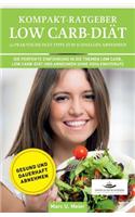 Kompakt-Ratgeber Low Carb-Diat: 30 Praktische Diat-Tipps Zum Schnellen Abnehmen: Die Perfekte Einfuhrung in Die Themen Low Carb, Low Darb-Diat Und Abn