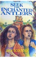 Seek the Enchanted Antlers