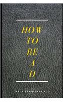 How to Be A D: How to Be a Drug Dealer