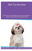 Shih Tzu Activities Shih Tzu Tricks, Games & Agility. Includes