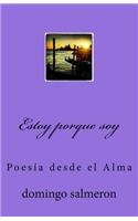estoy porque soy: poesía desde el alma(Spanish)