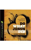 Do What Jesus Did