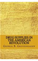 Drug Supplies in the American Revolution
