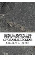 Hunted Down: The Detective Stories of Charles Dickens