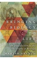 Bringing Biology to Life: An Introduction to the Philosophy of Biology