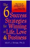 6 Success Strategies for Winning at Life, Love and Business