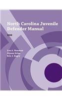 North Carolina Juvenile Defender Manual (Indigent Defense Manual)