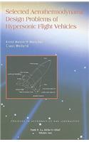 Selected Aerothermodynamic Design Problems of Hypersonic Flight Vehicles