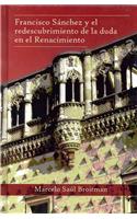 Francisco S Nchez y El Redescubrimiento de La Duda En El Renacimiento