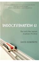 Indoctrination U: The Lefts War Against Academic Freedom(English)