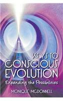 Keys to Conscious Evolution: Expanding the Possibilities