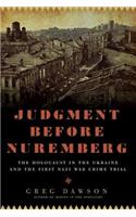 Judgment Before Nuremberg: The Holocaust in the Ukraine and the First Nazi War Crimes Trial