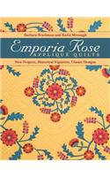 Emporia Rose Applique Quilts: New Projects, Historical Vignettes, Classic Designs [With Pattern(s)]
