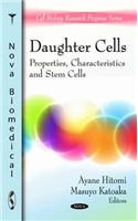 Daughter Cells: Properties, Characteristics and Stem Cells