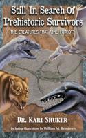 Still in Search of Prehistoric Survivors: The Creatures That Time Forgot?